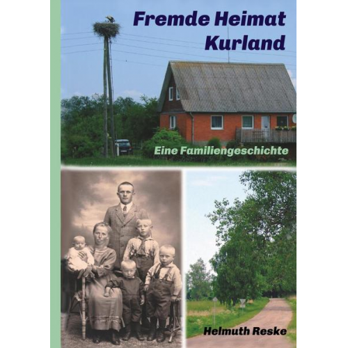 Helmuth Reske - Fremde Heimat Kurland