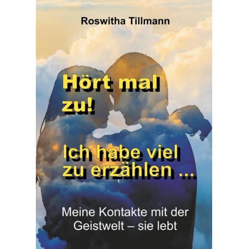 Roswitha Tillmann - Hört mal zu, ich habe viel zu erzählen!