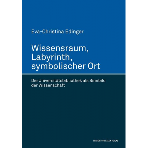 Eva-Christina Edinger - Wissensraum, Labyrinth, symbolischer Ort