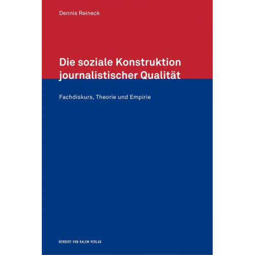 Dennis Reineck - Die soziale Konstruktion journalistischer Qualität