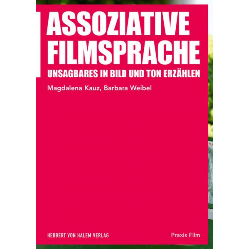 Magdalena Kauz & Barbara Weibel - Assoziative Filmsprache