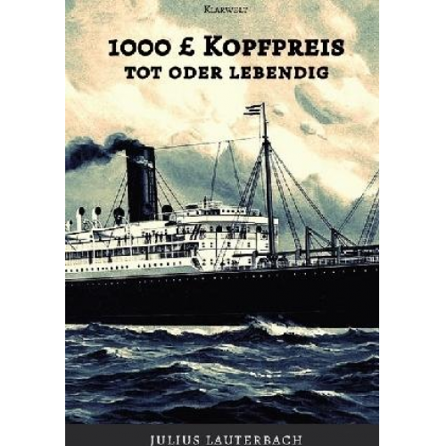 Julius Lauterbach - 1000 £ Kopfpreis - tot oder lebendig