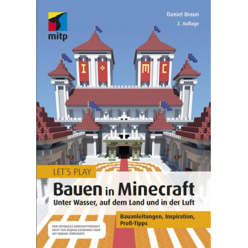 Daniel Braun - Let´s Play: Bauen in Minecraft. Unter Wasser, auf dem Land und in der Luft