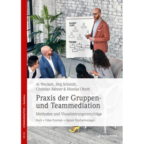 Al Weckert & Christian Bähner & Monika Oboth & Jörg Schmidt - Praxis der Gruppen- und Teammediation