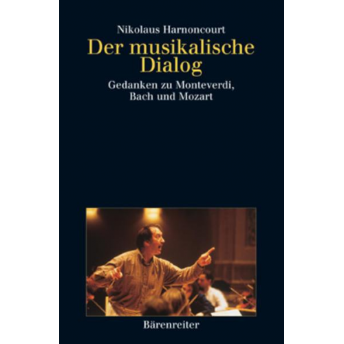 Nikolaus Harnoncourt - Der musikalische Dialog