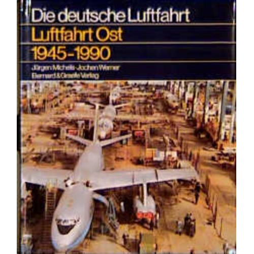 Jürgen Michels & Jochen Werner - Luftfahrt Ost 1945-1990