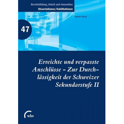 Jakob Kost - Erreichte und verpasste Anschlüsse - Zur Durchlässigkeit der Schweizer Sekundarstufe II