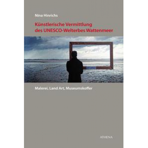 Nina Hinrichs - Künstlerische Vermittlung des UNESCO-Welterbes Wattenmeer