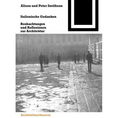 Alison Smithson & Peter Smithson - Italienische Gedanken