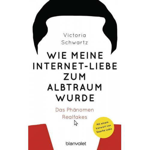 Victoria Schwartz - Wie meine Internet-Liebe zum Albtraum wurde