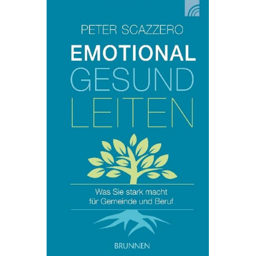 Peter Scazzero - Emotional gesund leiten