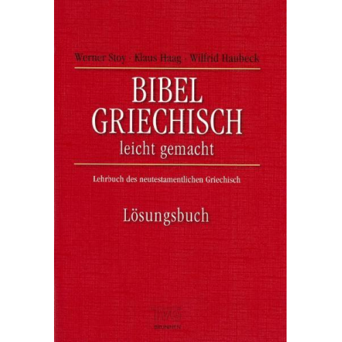 Werner Stoy & Klaus Haag & Wilfrid Haubeck - Bibel-Griechisch leichtgemacht