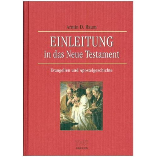 Armin D. Baum - Einleitung in das Neue Testament - Evangelien und Apostelgeschichte