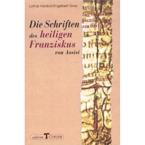 Franziskus Assisi & Lothar Hardick & Engelbert Grau - Die Schriften des heiligen Franziskus von Assisi