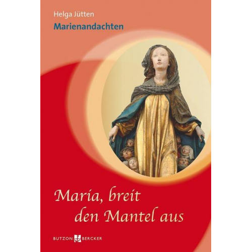 Helga Jütten - Maria, breit den Mantel aus