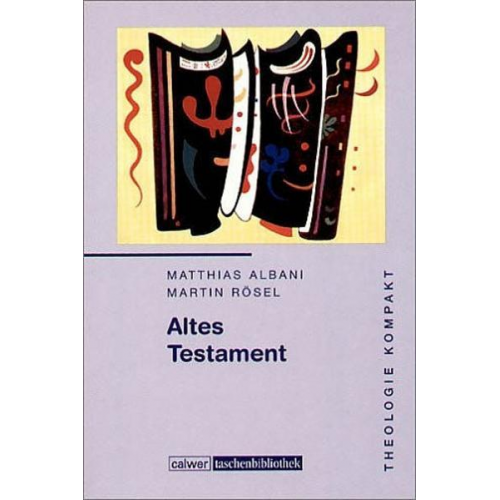 Matthias Albani & Martin Rösel - Theologie kompakt: Altes Testament