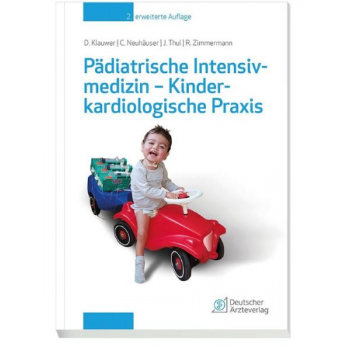 Dietrich Klauwer & Christoph Neuhäuser & Josef Thul & Rainer Zimmermann - Pädiatrische Intensivmedizin - Kinderkardiologische Praxis