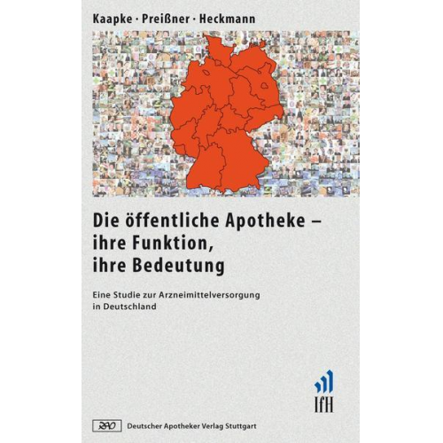 Andreas Kaapke & Markus Preissner & Sabrina Heckmann - Die öffentliche Apotheke - ihre Funktion, ihre Bedeutung