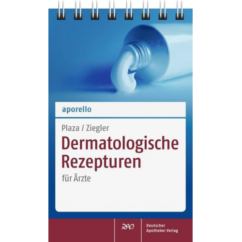 Tobias Plaza & Andreas S. Ziegler - Aporello Dermatologische Rezepturen