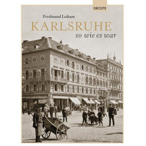 Ferdinand Leikam - Karlsruhe so wie es war