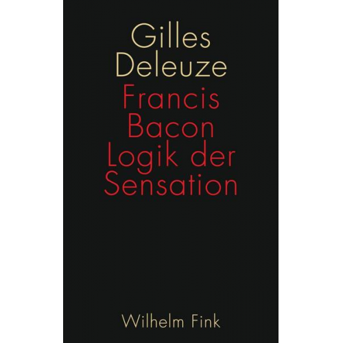 Gilles Deleuze - Francis Bacon: Logik der Sensation