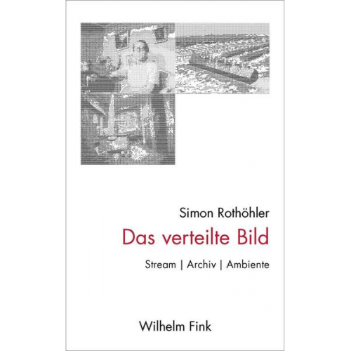 Simon Rothöhler - Das verteilte Bild