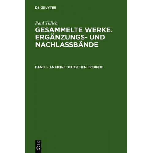 Paul Tillich: Gesammelte Werke. Ergänzungs- und Nachlaßbände / An meine deutschen Freunde