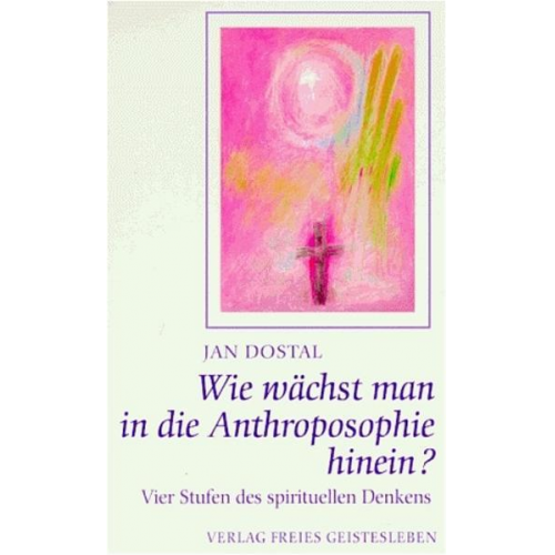 Jan Dostal - Wie wächst man in die Anthroposophie hinein?