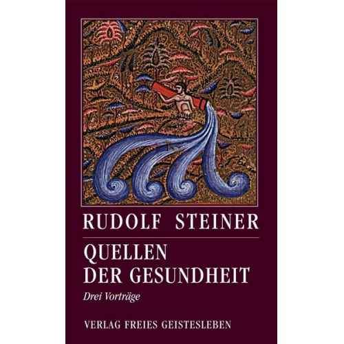 Rudolf Steiner - Quellen der Gesundheit