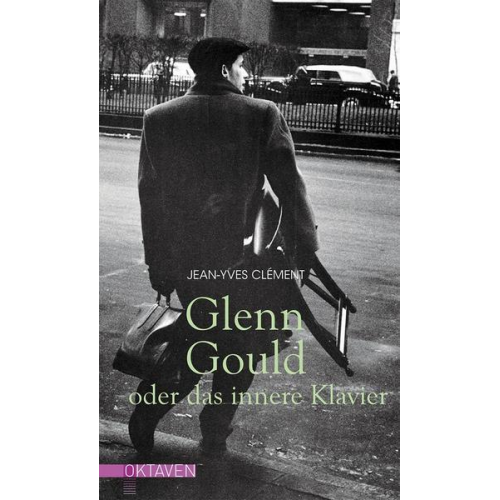 Jean-Yves Clément - Glenn Gould oder das innere Klavier