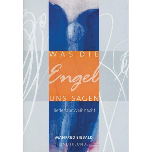 Manfred Siebald - Was die Engel uns sagen