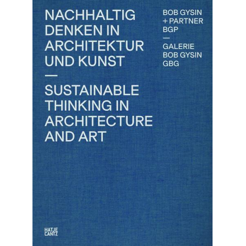 Hubertus Adam & Angelus Eisinger & Köbi Gantenbein & Manfred Hegger & Gerhard Mack - Bob Gysin + Partner BGP Architekten