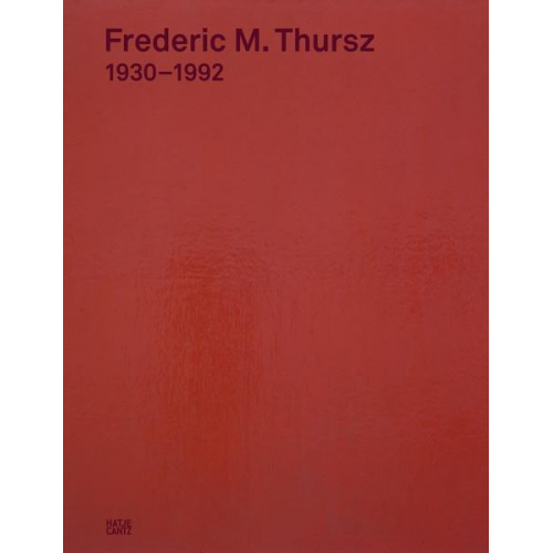 Marianne Heinz & Frederic M. Thursz - Frederic M. Thursz 1930-1992