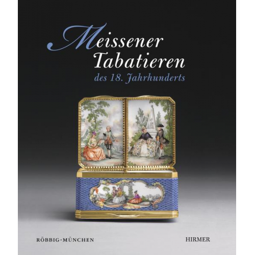 Barbara Beaucamp-Markowsky - Meissener Tabatieren des 18. Jahrhunderts