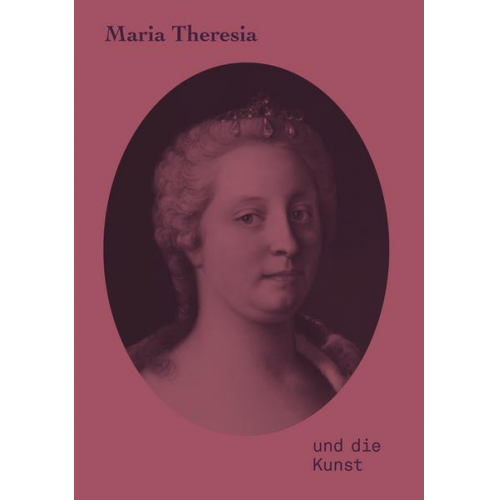 Maria Theresia und die Kunst