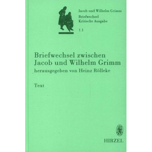 Jacob Grimm & Wilhelm Grimm - Briefwechsel der Brüder Jacob und Wilhelm Grimm 1/1