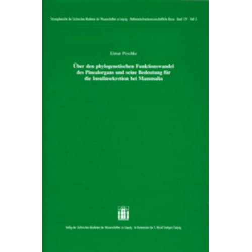 Elmar Peschke - Über den phylogenetischen Funktionswandel des Pinealorgans und seine Bedeutung für die Insulinsekretion bei Mammalia