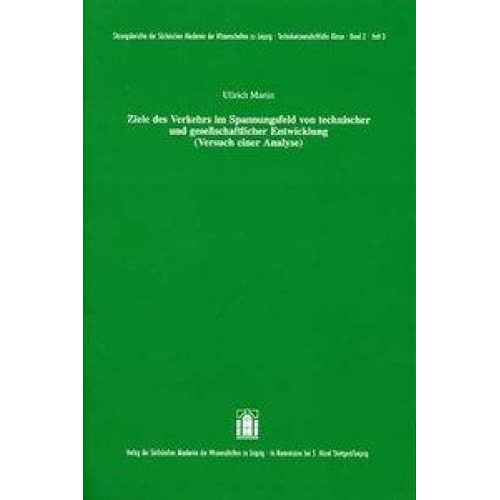 Ullrich Martin - Ziele des Verkehrs im Spannungsfeld von technischer und gesellschaftlicher Entwicklung (Versuch einer Analyse)