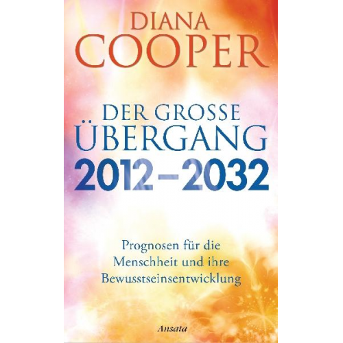 Diana Cooper - Der große Übergang 2012 - 2032