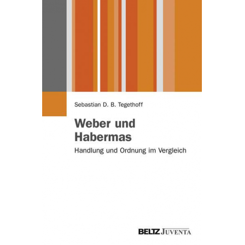 Sebastian Tegethoff - Weber und Habermas