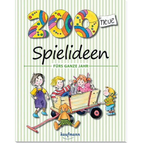 Suse Klein - 200 neue Spielideen fürs ganze Jahr