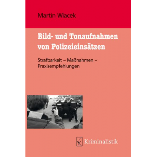 Martin Wiacek - Bild- und Tonaufnahmen von Polizeieinsätzen