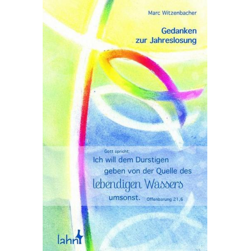 Marc Witzenbacher - Gott spricht: Ich will dem Durstigen geben von der Quelle des lebendigen Wassers umsonst.