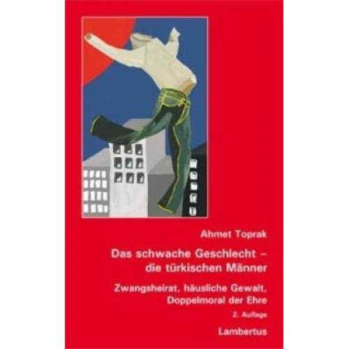 Ahmet Toprak - Das schwache Geschlecht - die türkischen Männer