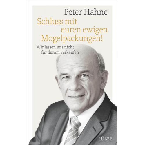 Peter Hahne - Schluss mit euren ewigen Mogelpackungen!