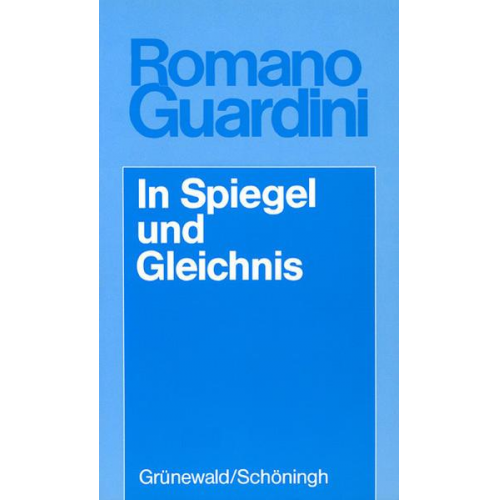 Romano Guardini - Werke / In Spiegel und Gleichnis