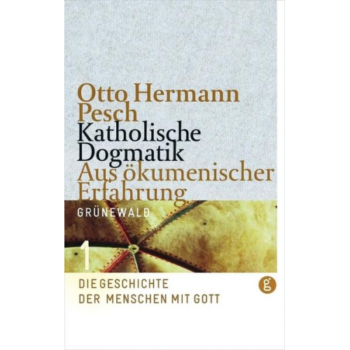 Otto H. Pesch - Katholische Dogmatik. Aus ökumenischer Erfahrung / Katholische Dogmatik