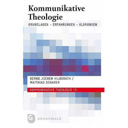 Bernd Jochen Hilberath & Matthias Scharer - Kommunikative Theologie