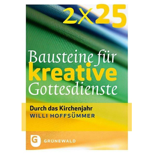 Willi Hoffsümmer - 2*25 Bausteine für kreative Gottesdienste