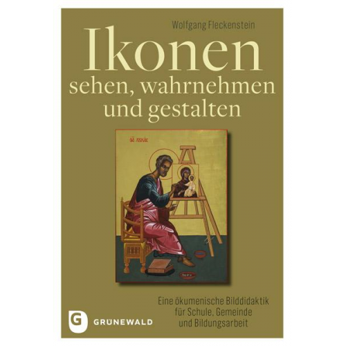 Wolfgang Fleckenstein - Ikonen sehen, wahrnehmen und gestalten